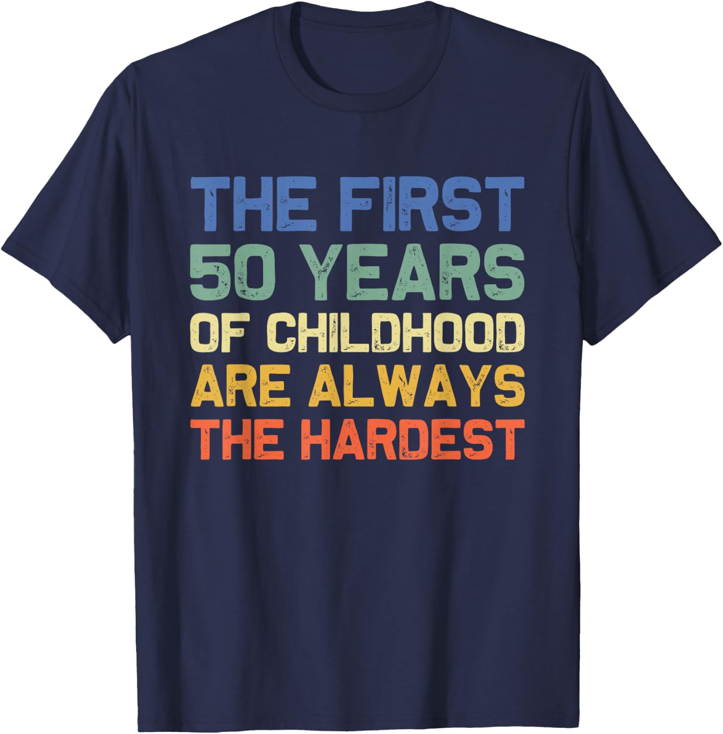 Joke & Gag Funny Saying Happy Bday Party Gift Women's Black Modern Short Sleeve Small 50th Birthday The First 50 Years Hardest Old 50th Birthday Funny T-Shirt - T-Shirt | Navy