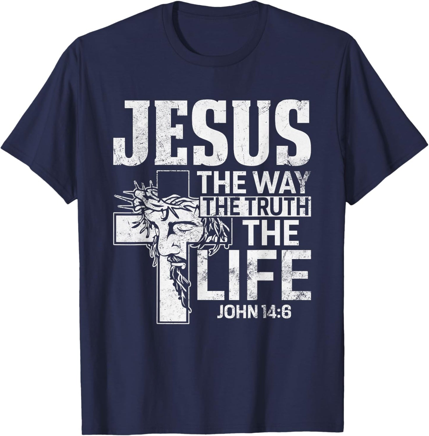 Jesus the Way the Truth the Life John 14:6 Christian T-Shirt - T-Shirt | Navy