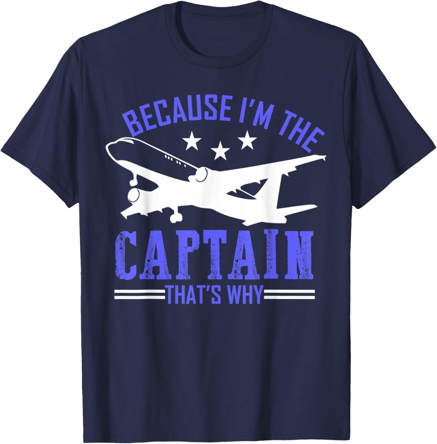 Because Im the captain thats why airplane pilot funny Gift T-Shirt - T-Shirt | Navy