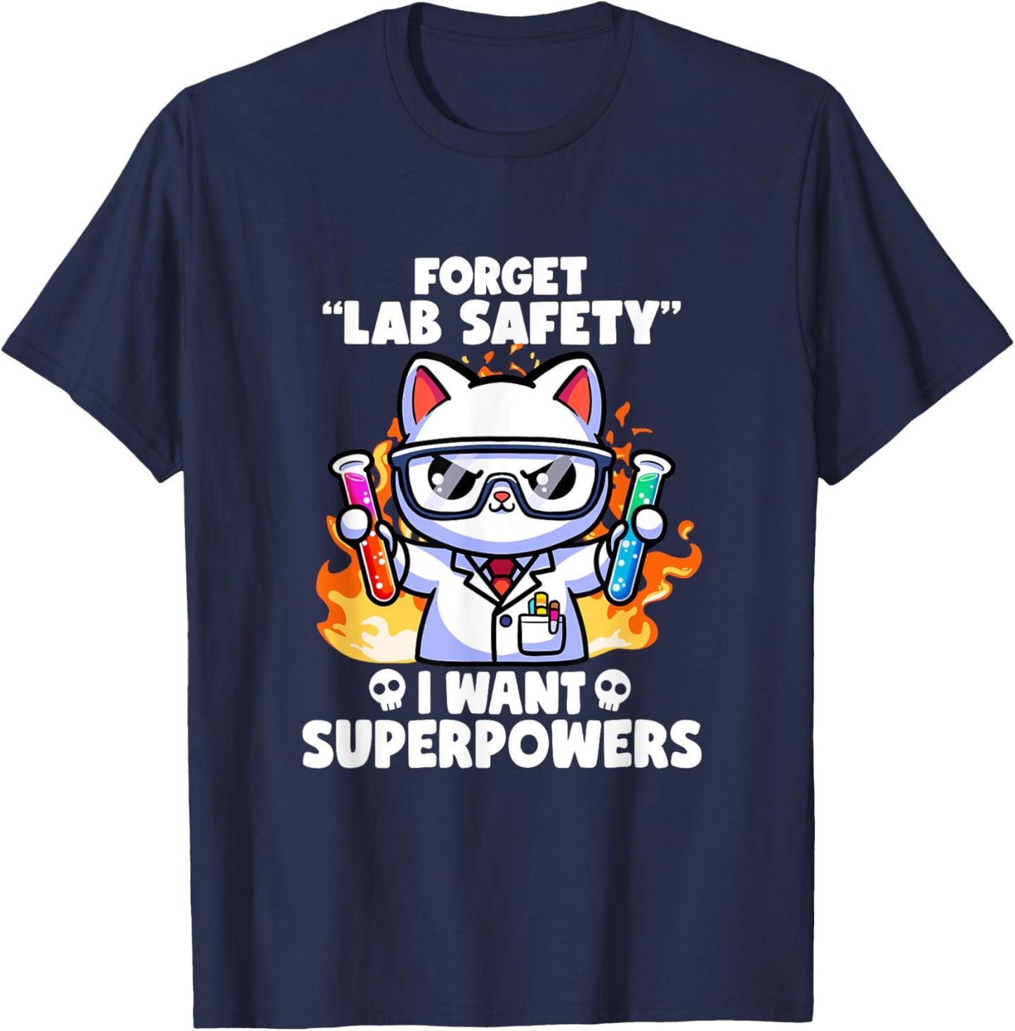 Forget Lab Safety I Want Superpowers Cat Funny Science Jokes Women Girls Kids T-Shirt - T-Shirt | Navy
