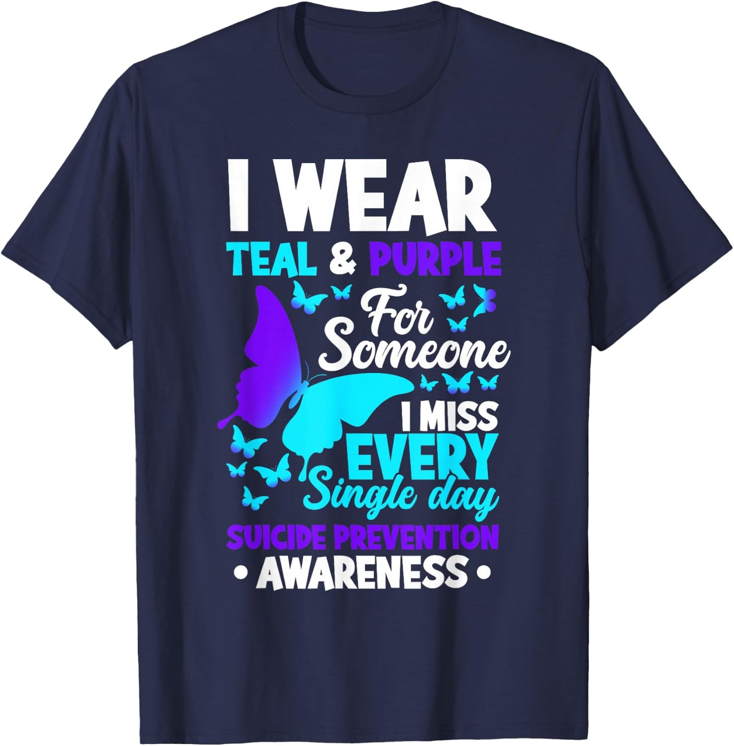 I Wear Teal & Purple For Someone I Miss Suicide Prevention T-Shirt - T-Shirt | Navy