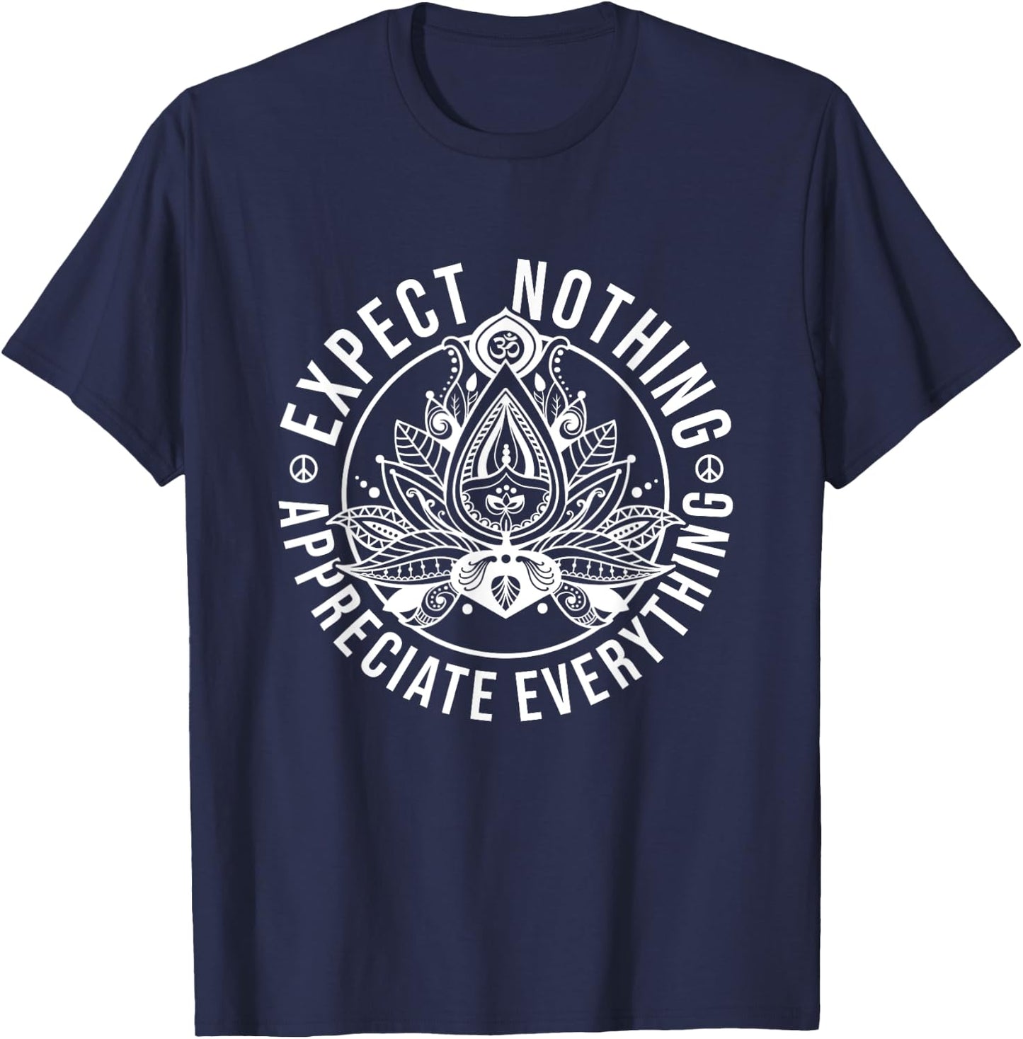 Expect Nothing Appreciate Everything Lotus Yoga Meditation T-Shirt - T-Shirt | Navy