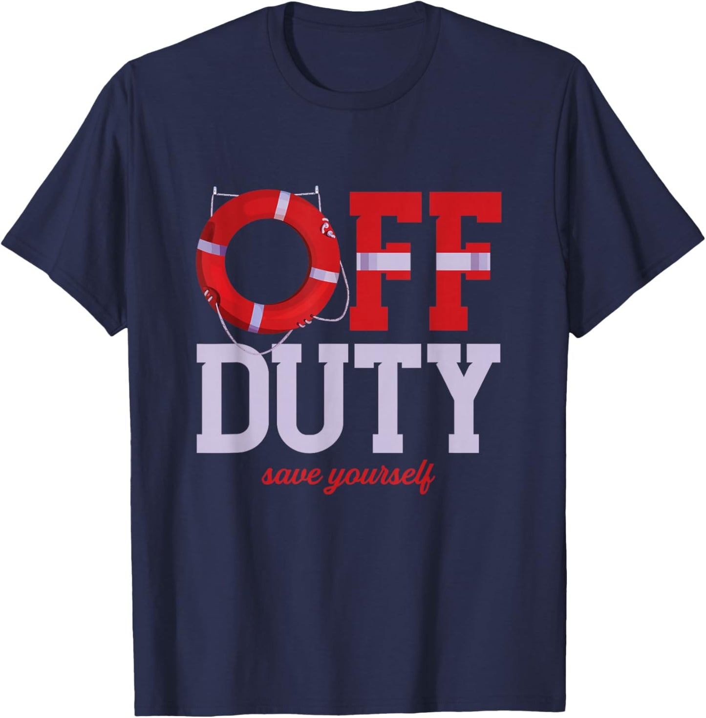 Off Duty Save Yourself | Lifeguards Life Ring | Swimming T-Shirt - T-Shirt | Navy