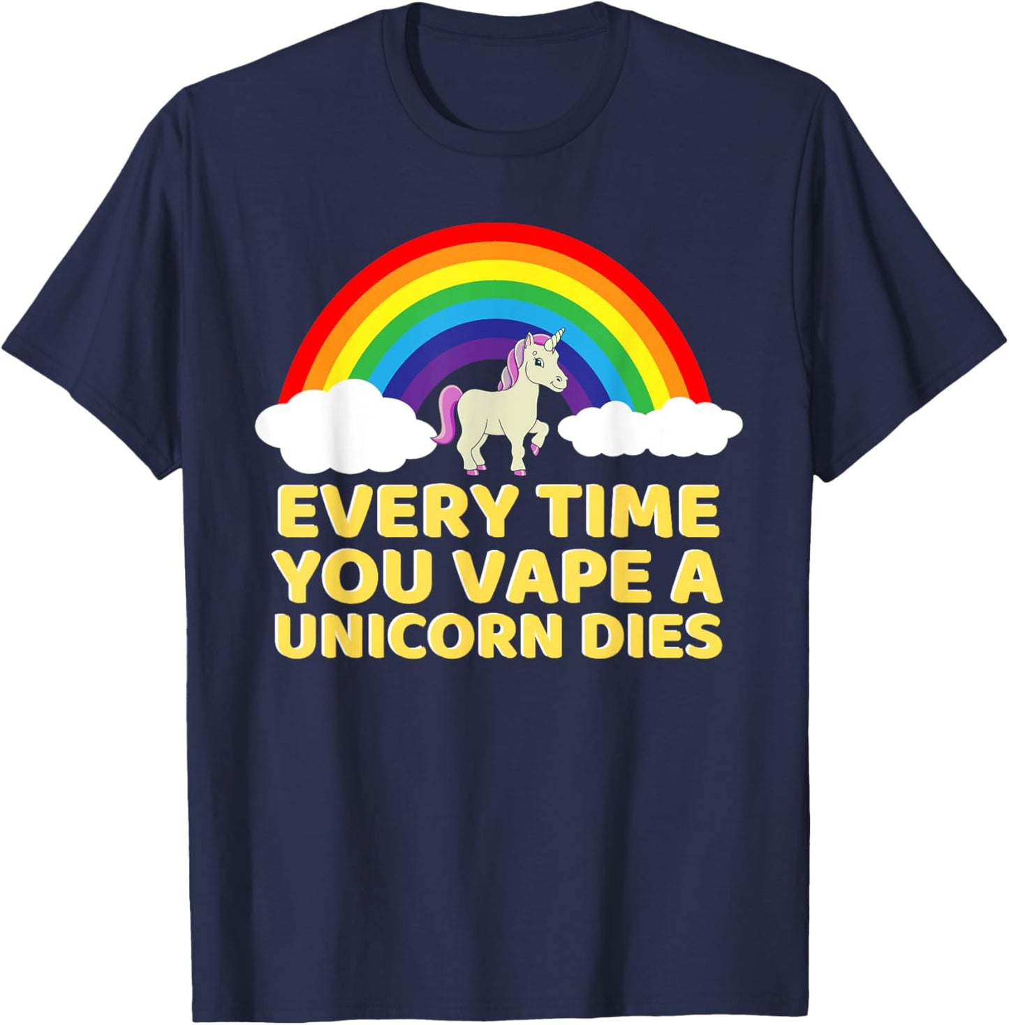 Every Time You Vape a Unicorn Dies Oddly Specific T-Shirt - T-Shirt | Navy