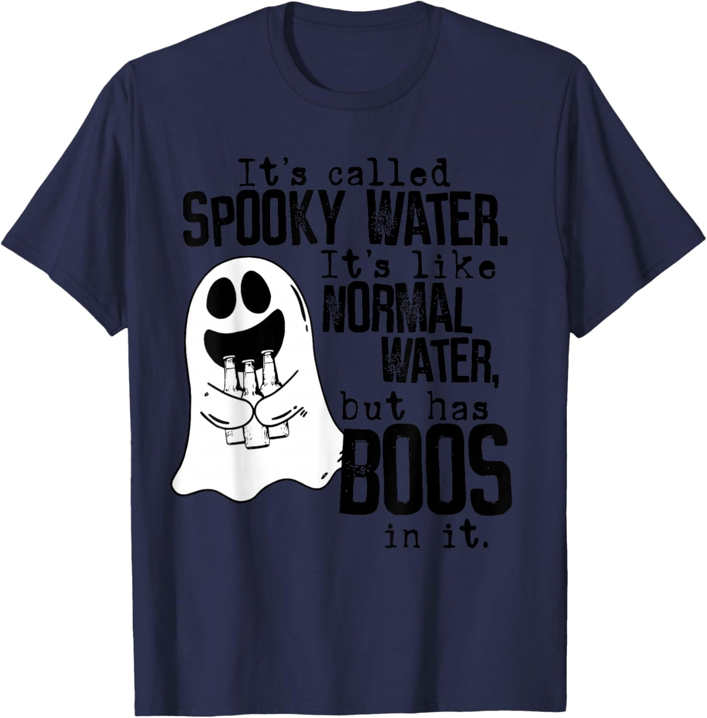 Its called spooky water like normal water Drinking Halloween T-Shirt - T-Shirt | Navy