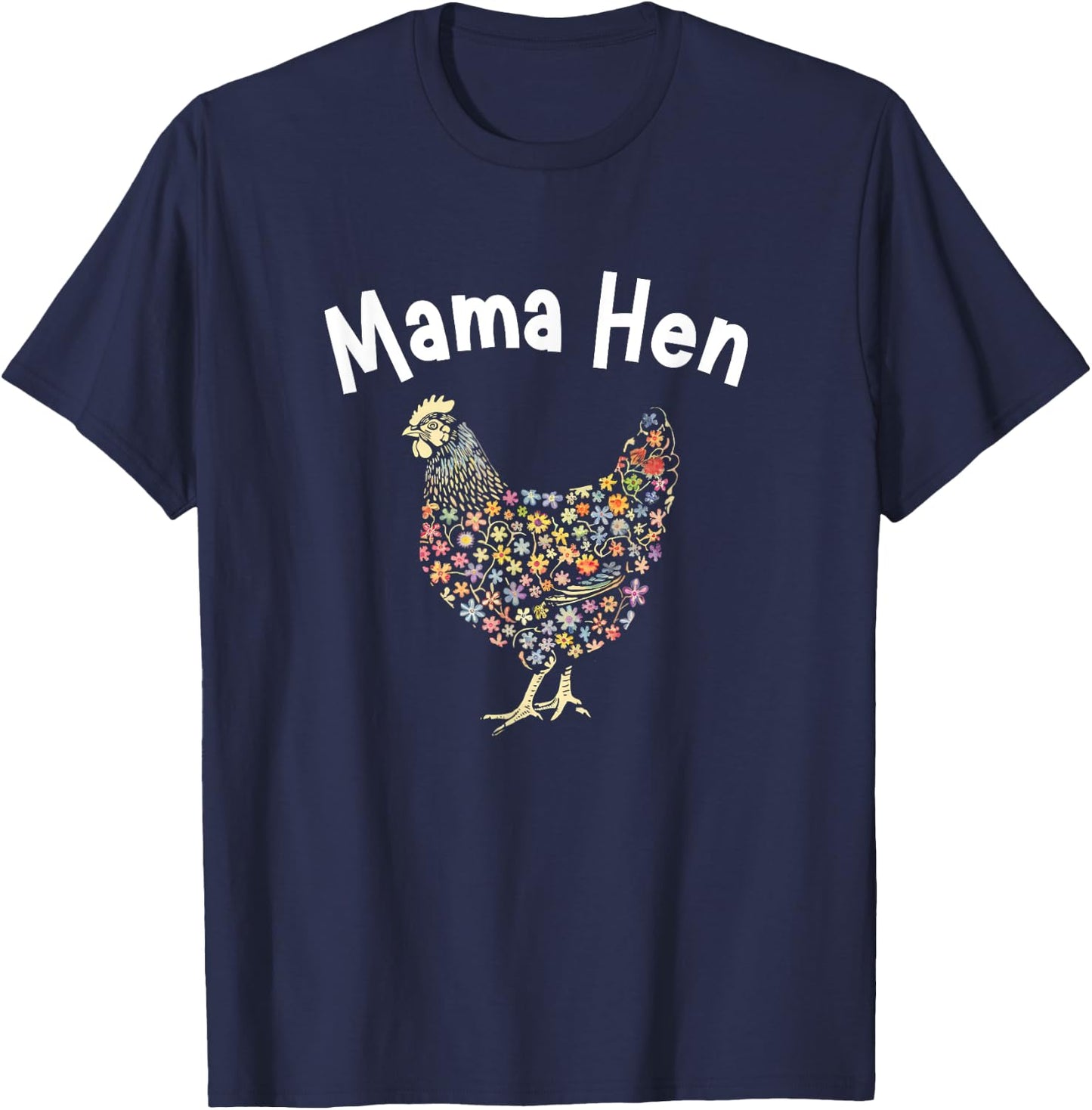 Mama Hen Flower Chicken Funny Farmer Hen Mother Day T-Shirt - T-Shirt | Navy