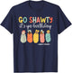 Go Shawty It's Ya Birthday, Labor and Delivery T-Shirt - T-Shirt | Navy