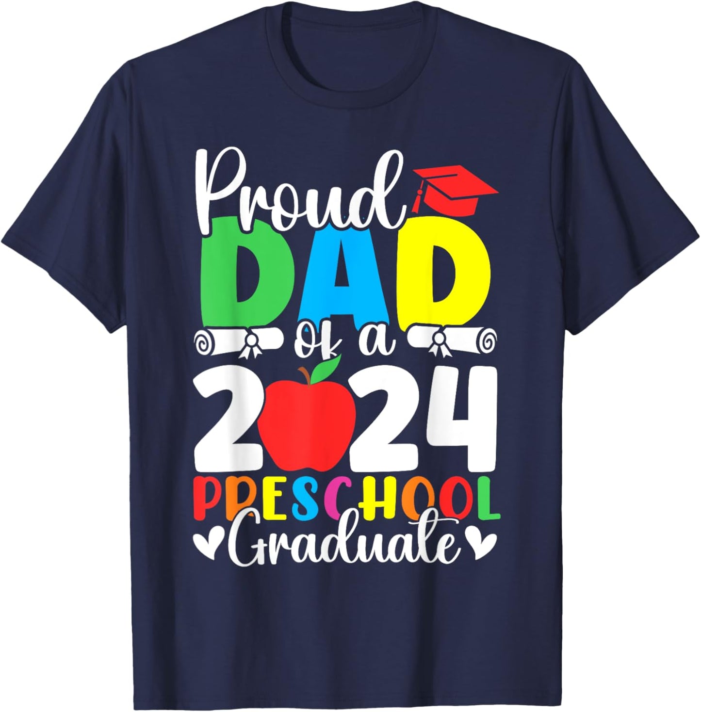 Proud Dad of a Class of 2024 Preschool Graduate Graduation T-Shirt - T-Shirt | Navy
