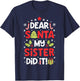 Dear Santa My Sister Did it Funny Christmas Boys Kids Gifts,Short Sleeve T-Shirt - T-Shirt | Navy