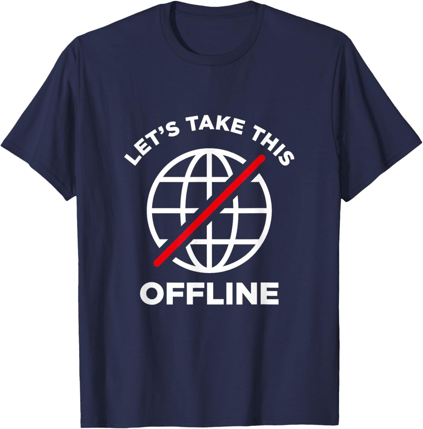 Let's take this offline T-Shirt - T-Shirt | Navy