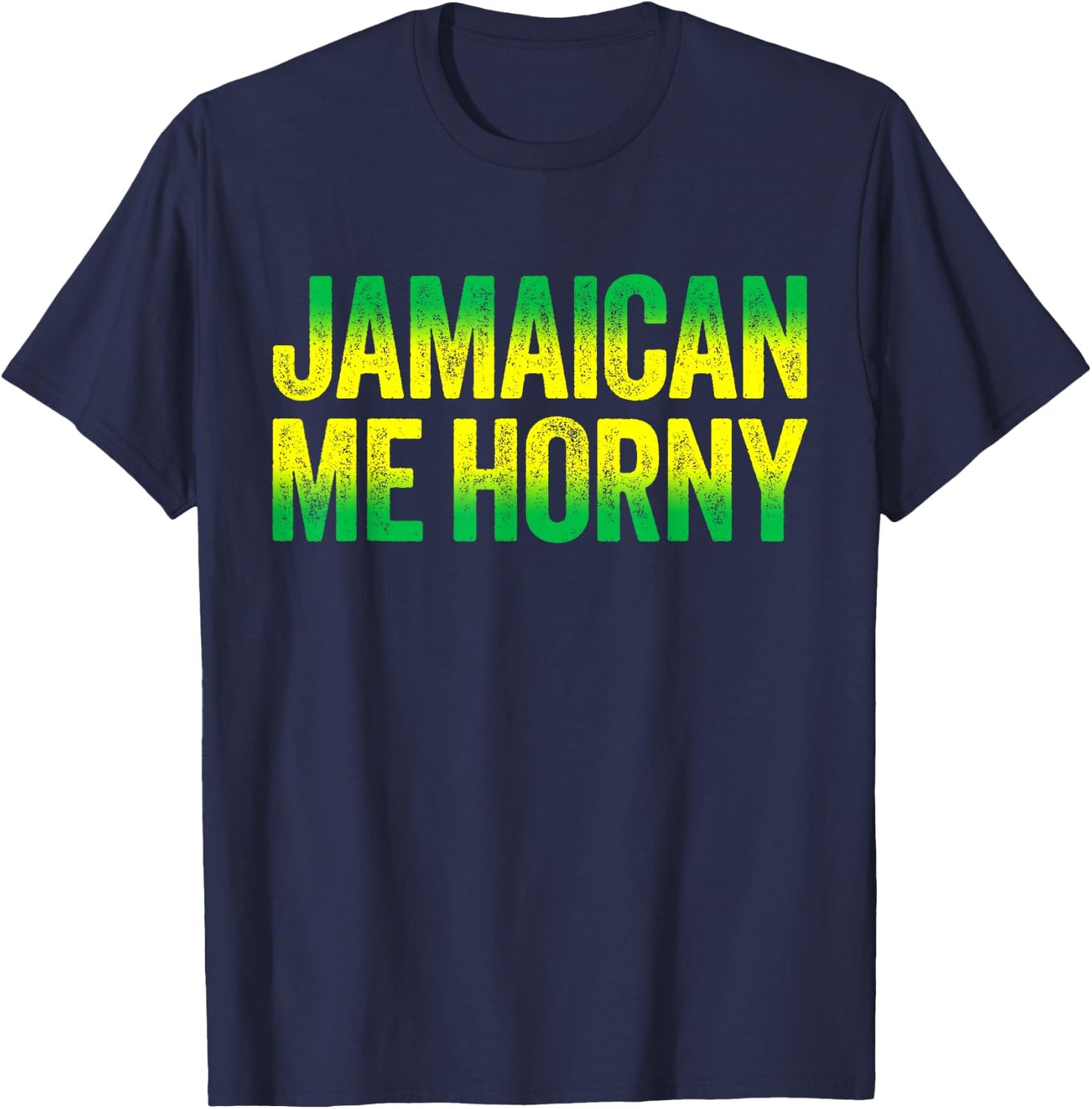 Jamaican Me Horny Caribbean Party Shirt T-Shirt - T-Shirt | Navy