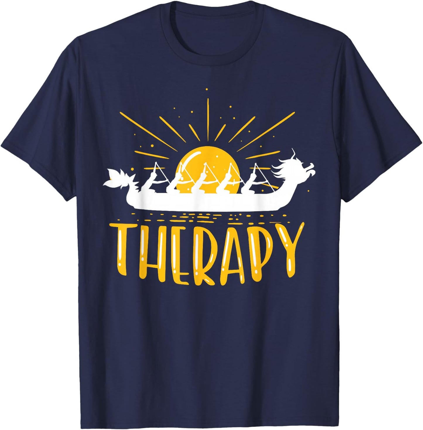 Dragon Boat Is My Therapy I Paddle Dragonboat T-Shirt - T-Shirt | Navy