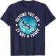 Funny Before You Ask It Was A Shark | Shark Lovers T-Shirt - T-Shirt | Navy