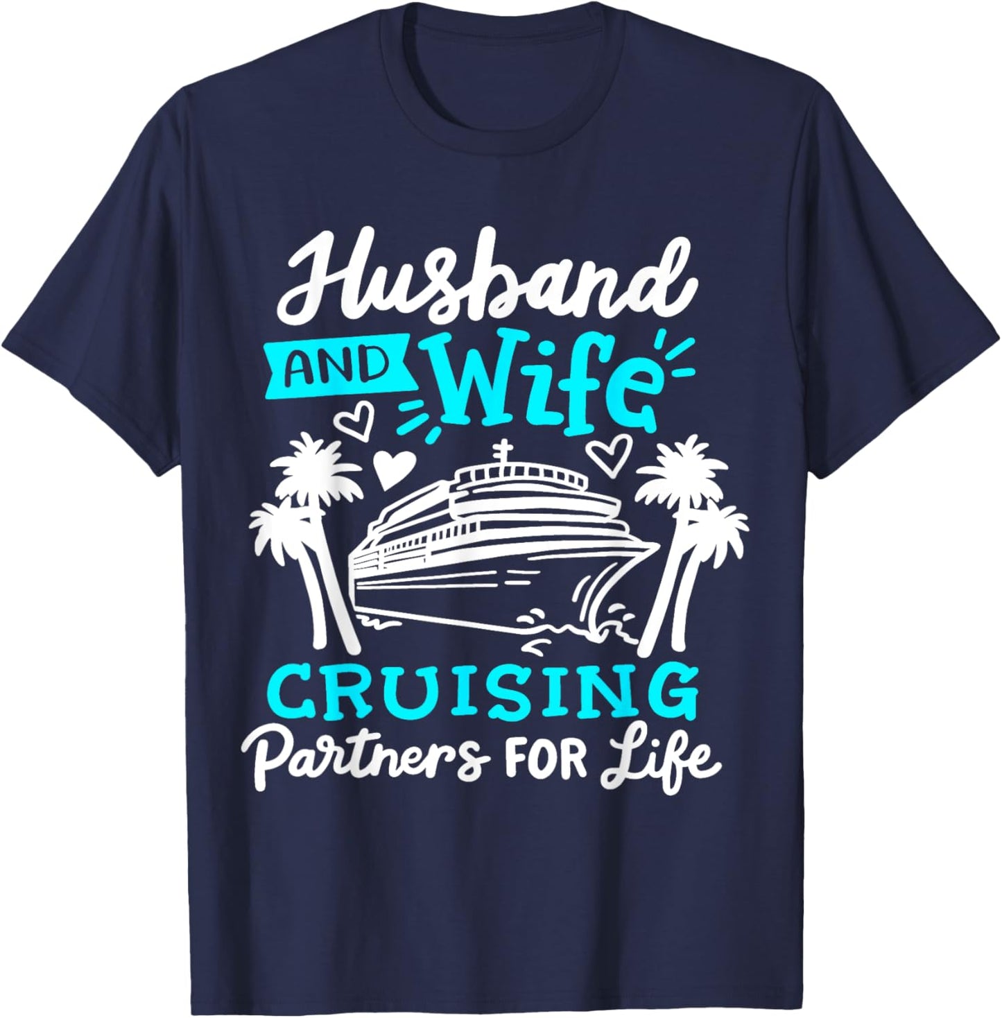 Cruise Cruising Ship Cruising Couple Partners T-Shirt - T-Shirt | Navy