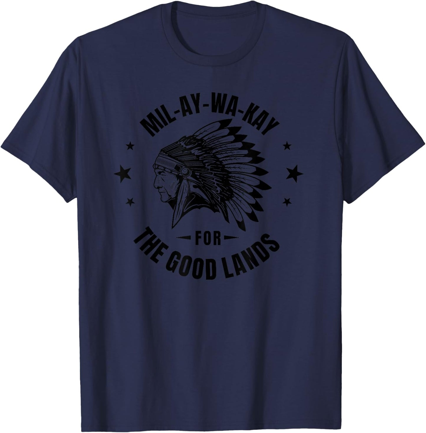MIL AY WA KAY for the good lands T-Shirt - T-Shirt | Navy
