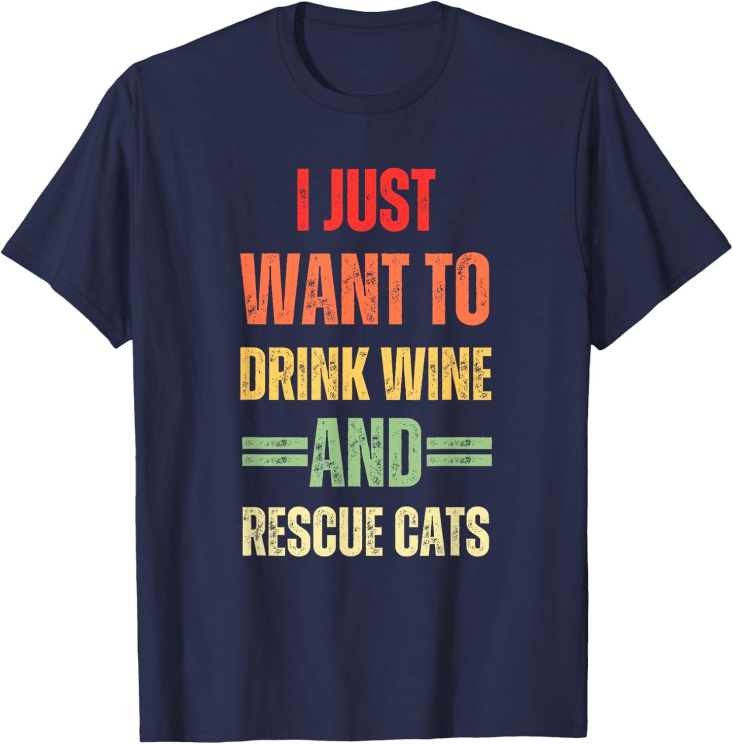 I Just Want To Drink Wine And Rescue Cats Funny Cat Lover T-Shirt - T-Shirt | Navy