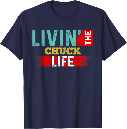 Livin' The CHUCK Life Name CHUCK T-Shirt - T-Shirt | Navy