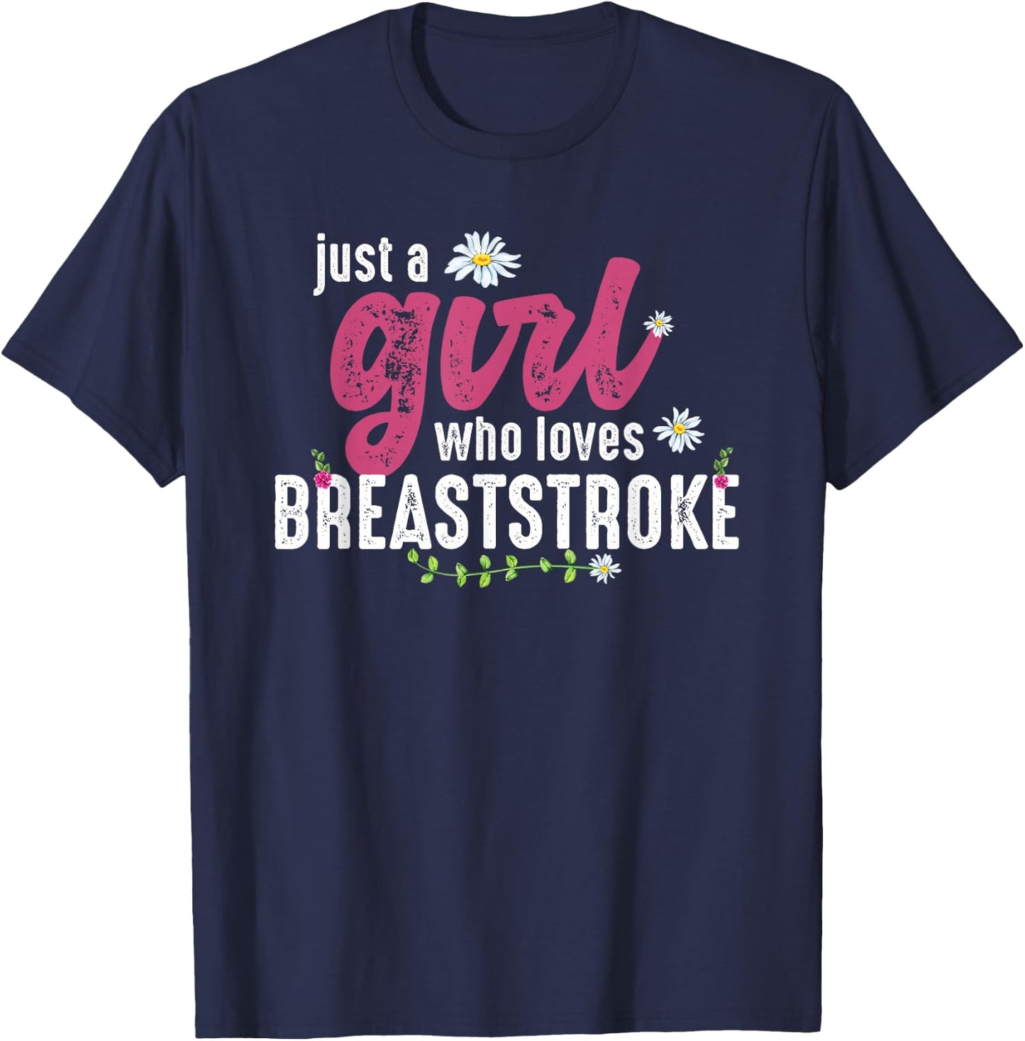 Just A Girl Who Loves Breaststroke - Breaststroke Swimmer T-Shirt - T-Shirt | Navy