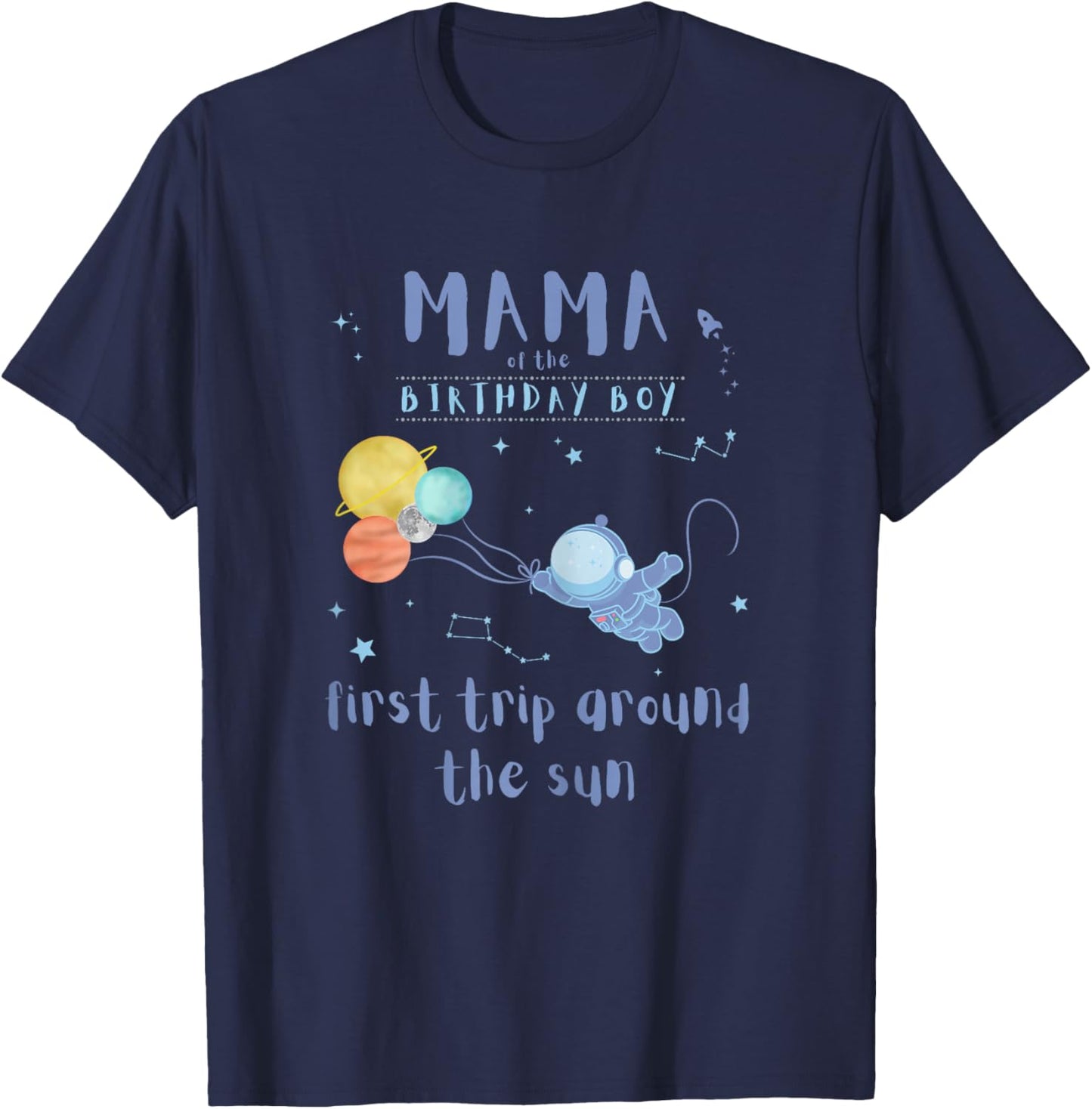 Mama Mom 1st Birthday First Trip Around The Sun Space Bday T-Shirt - T-Shirt | Navy