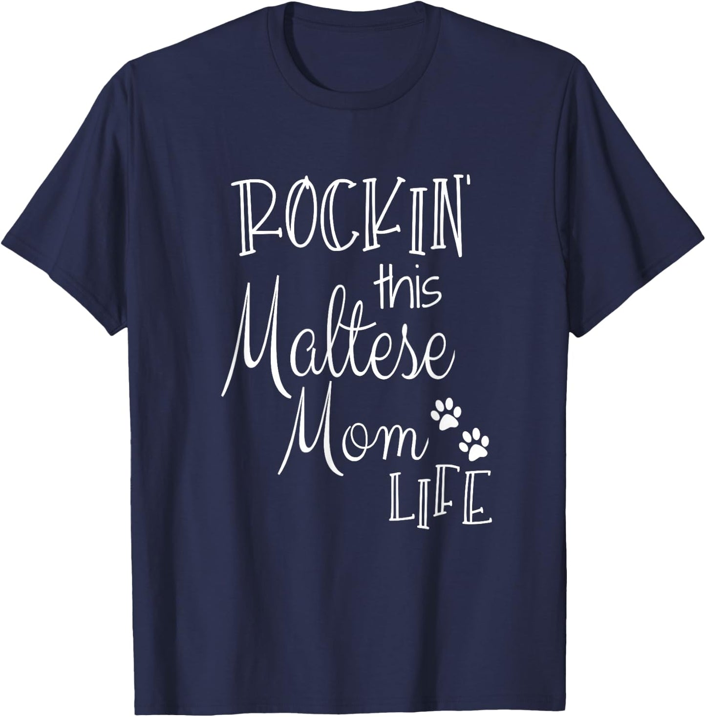 Rockin This Life Maltese Mom print Maltese Dog Owner Gifts T-Shirt - T-Shirt | Navy