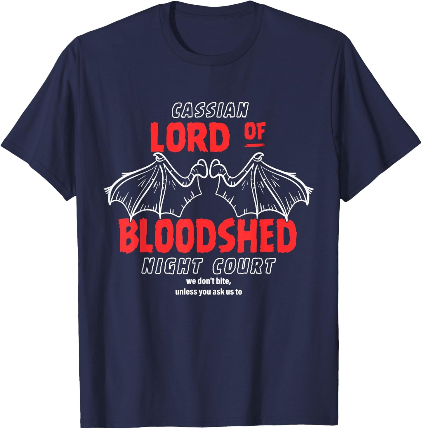 Cassian Lord Of Bloodshed Night Court We Don't Bite T-Shirt - T-Shirt | Navy