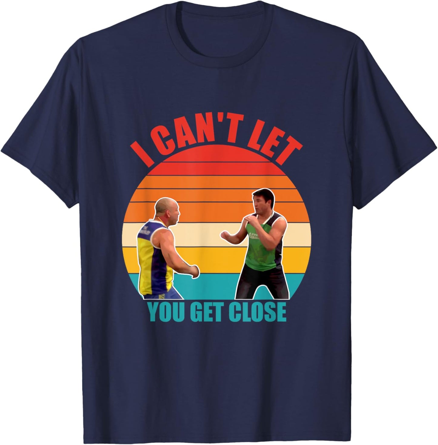 I Can't Let You Get Close Retro Design Black -Adults Classic Fit T-Shirt - T-Shirt | Navy