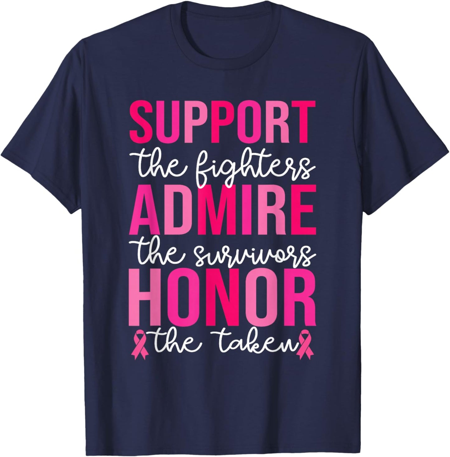 Breast Cancer Support Admire Honor Breast Cancer Awareness T-Shirt - T-Shirt | Navy