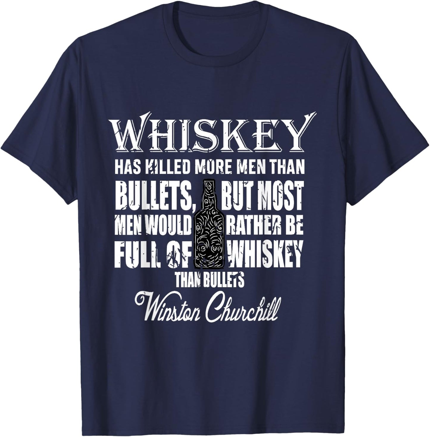 Whiskey Over Bullets | Winston Churchill Drinking Quote Gift T-Shirt - T-Shirt | Navy