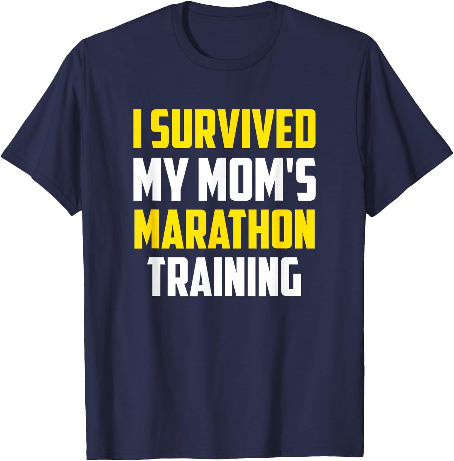 I Survived My Mom's Marathon Training, Running T-Shirt - T-Shirt | Navy