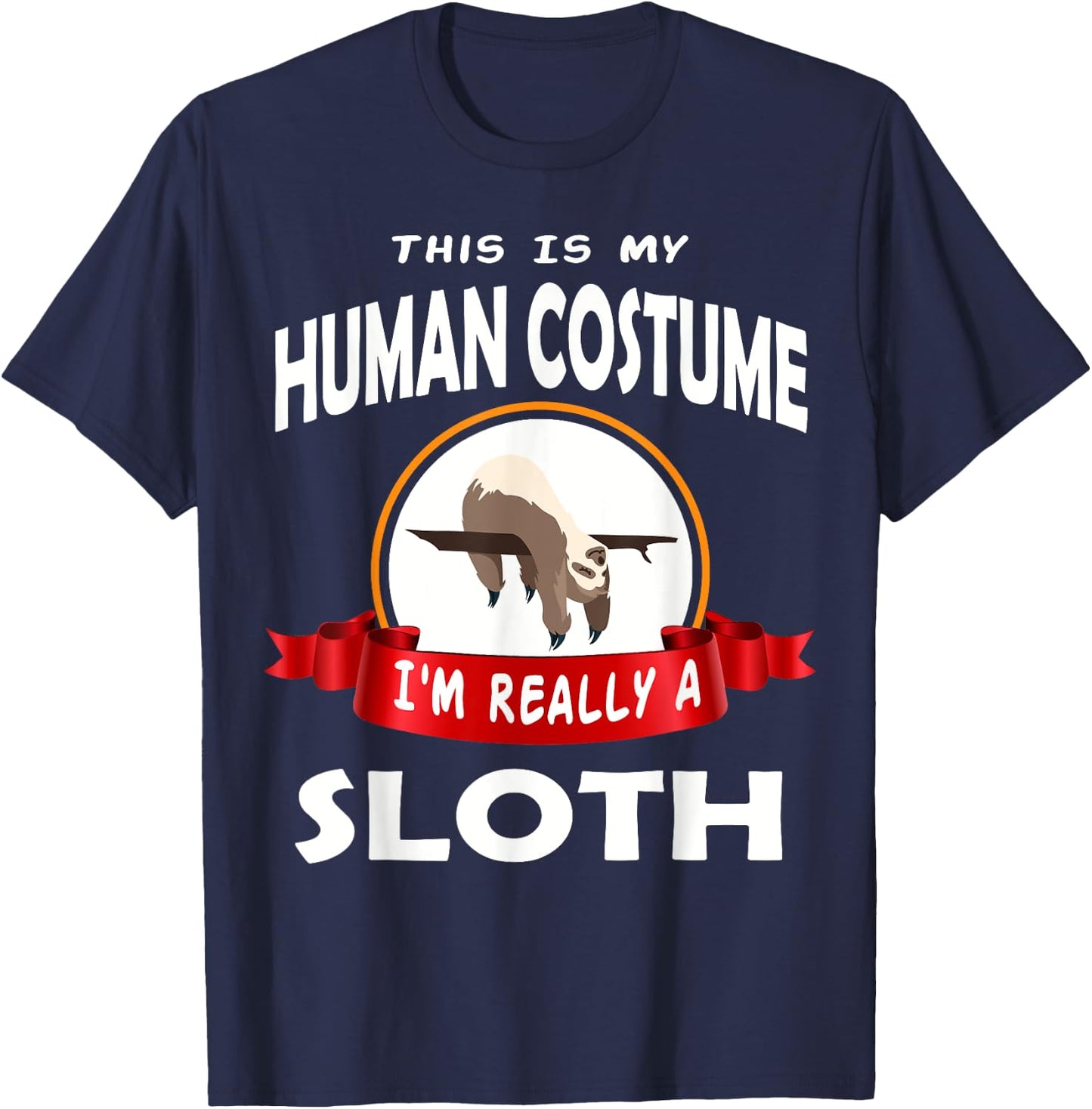 This Is My Human Costume I'm Really A Sloth Cute T-Shirt - T-Shirt | Navy