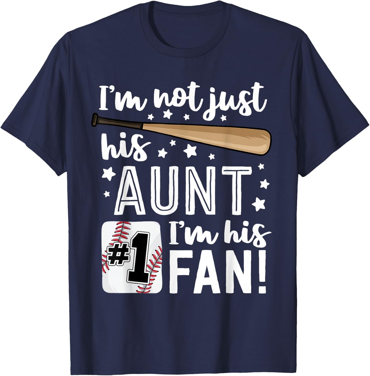 I'm Not Just His Aunt I'm His #1 Fan Family Baseball Auntie T-Shirt - T-Shirt | Navy