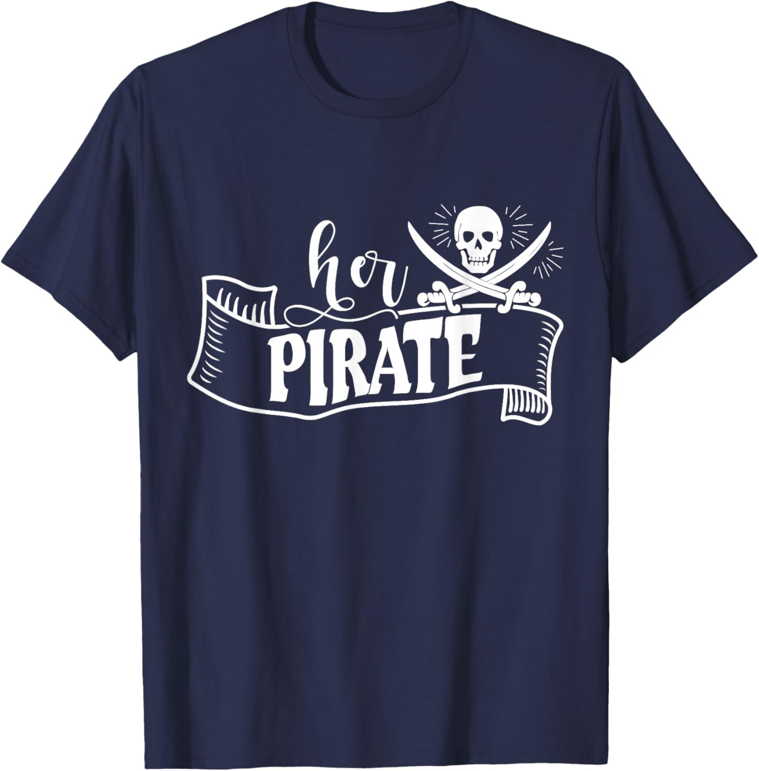 Her Pirate His Booty Holiday Vacation Matching Cruise Couple T-Shirt - T-Shirt | Navy