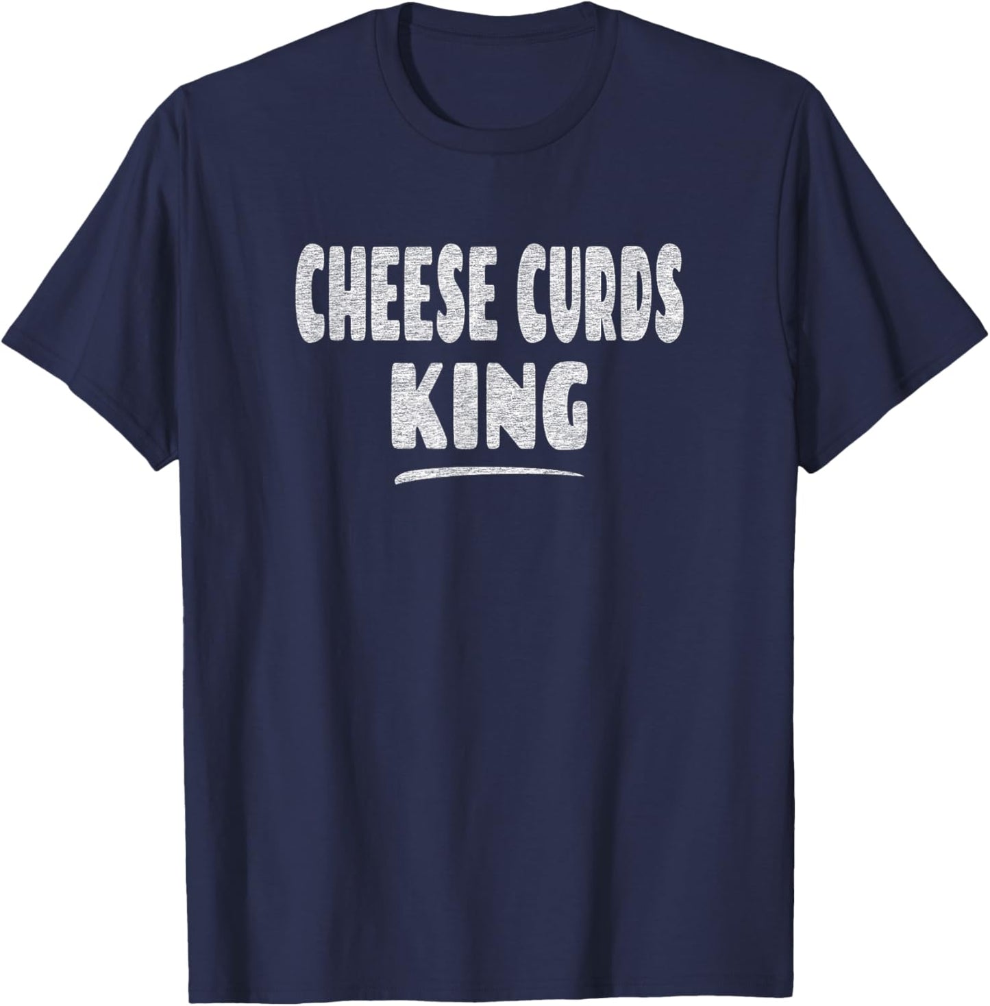 Cheese Curds King T-Shirt - T-Shirt | Navy