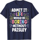 PAISLEY Personalized Name Funny Cute Custom PAISLEY Name T-Shirt - T-Shirt | Navy