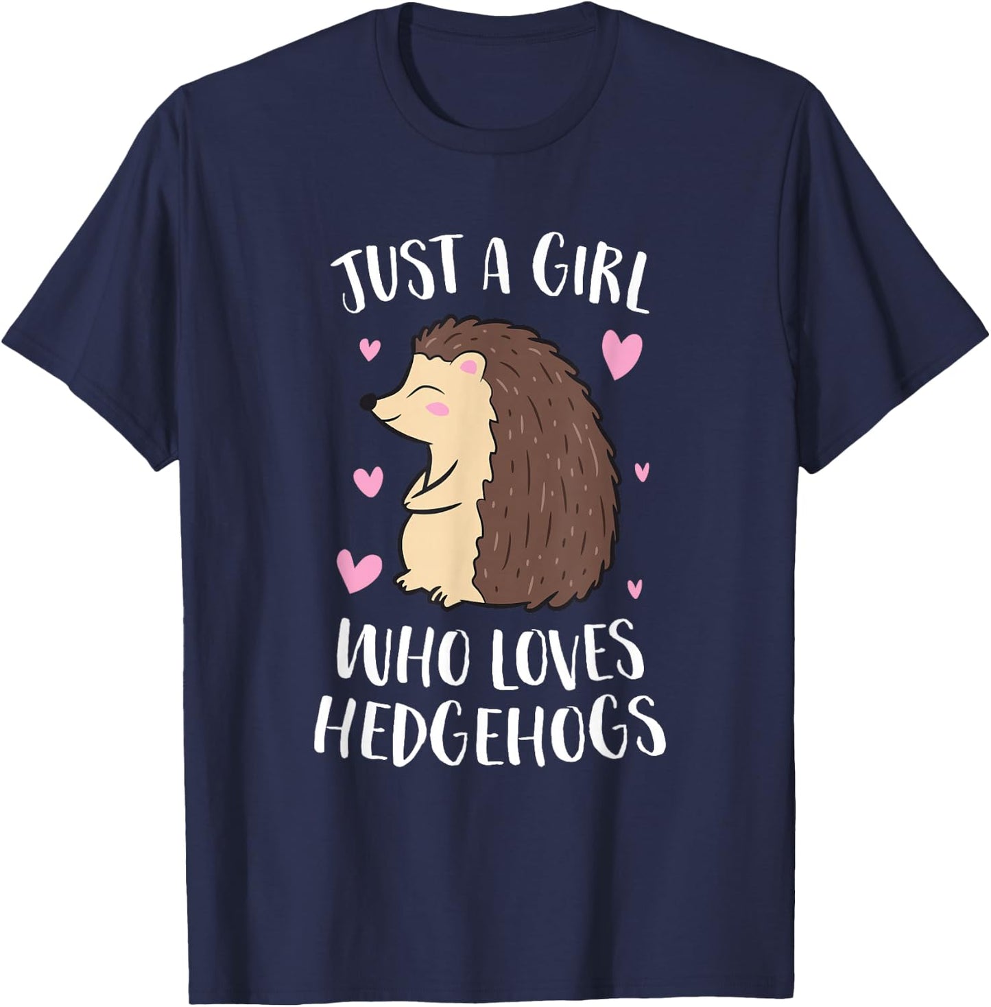 Just a Girl Who Loves Hedgehogs Cute Hedgehog Girl Small T-Shirt - T-Shirt | Navy