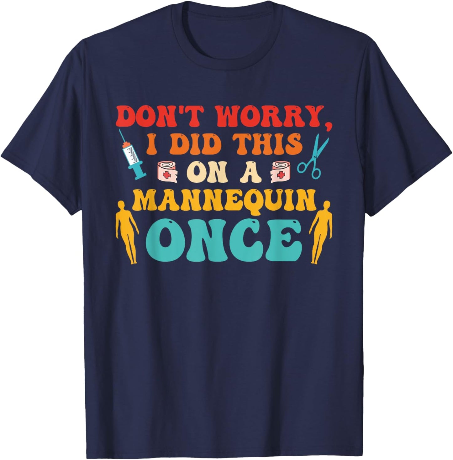 Don't Worry I Did This On A Mannequin Once Retro Groovy T-Shirt - T-Shirt | Navy
