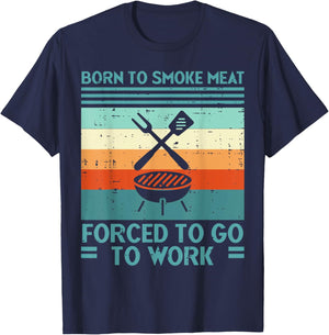 Born To Grill Meat Forced To Work Fun Bbq Barbecue Men Women T-Shirt - T-Shirt | Navy