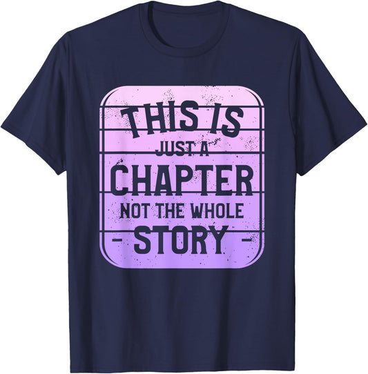 This Is Just A Chapter Not The Whole Story Book Bookworm T-Shirt - T-Shirt | Navy