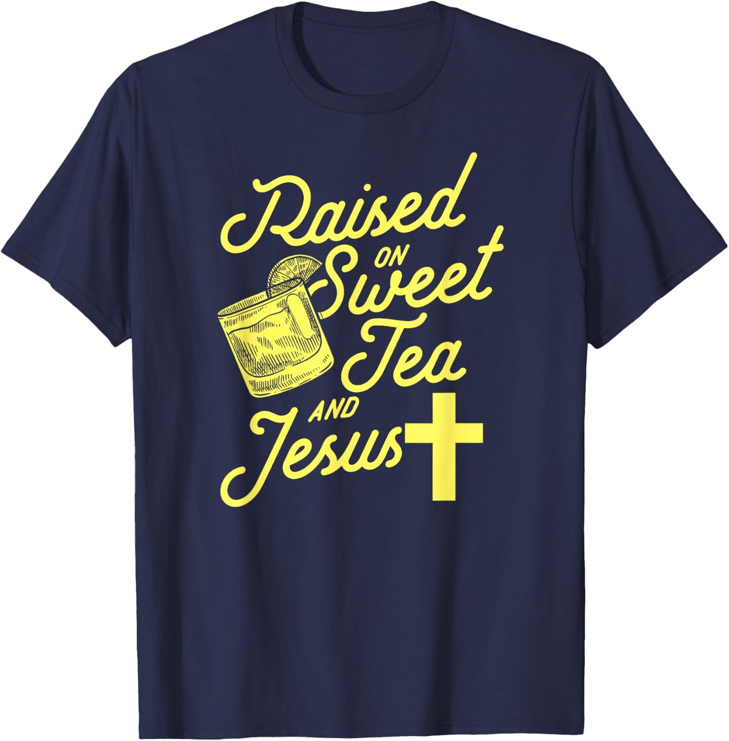 Raised on Sweet Tea and Jesus T-Shirt - T-Shirt | Navy