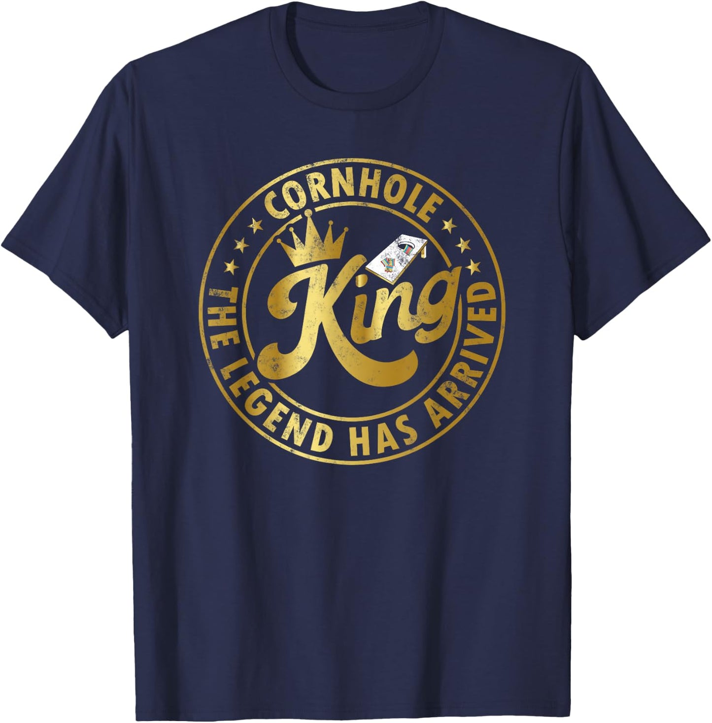 Cornhole king the legend Has arrived Funny Cornhole Play T-Shirt - T-Shirt | Navy