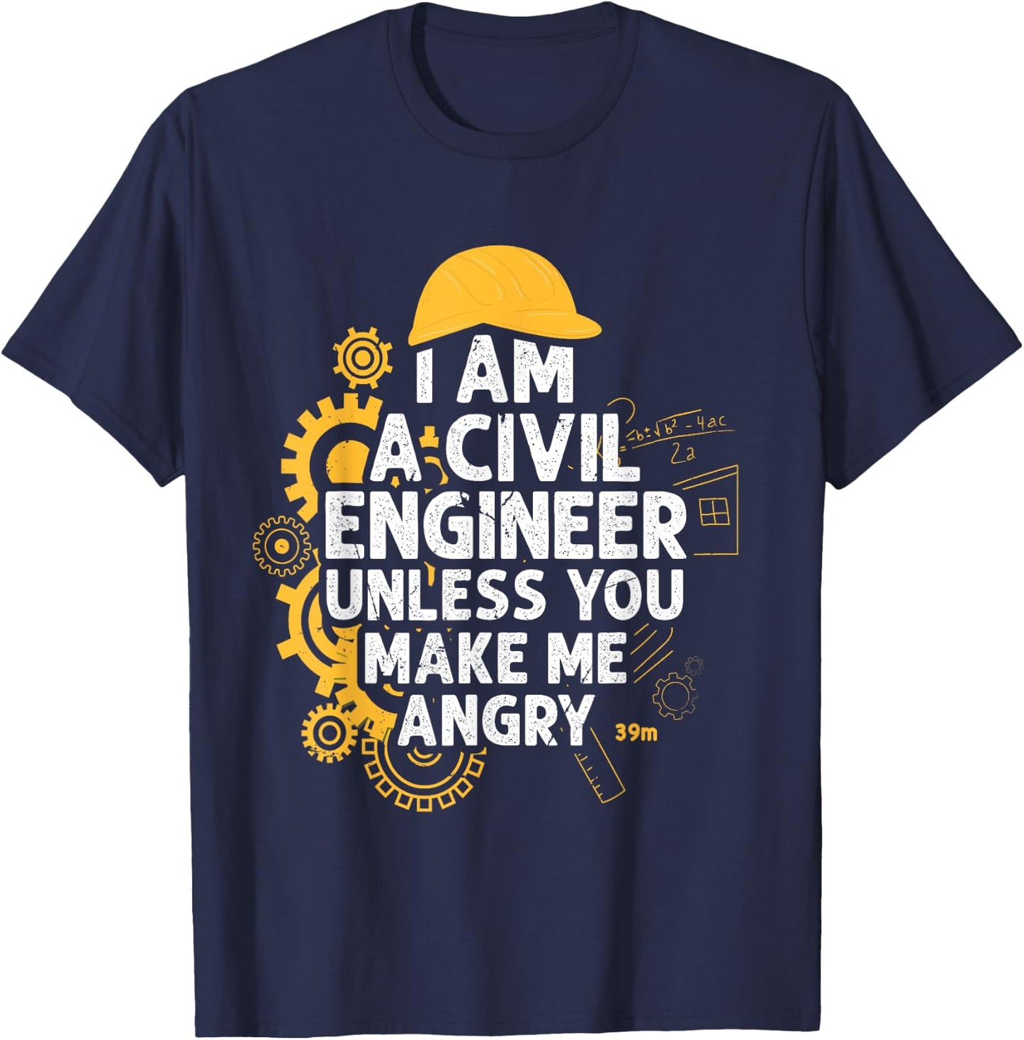 I am A Civil Engineer Unless You Make me Angry Funny T-Shirt - T-Shirt | Navy
