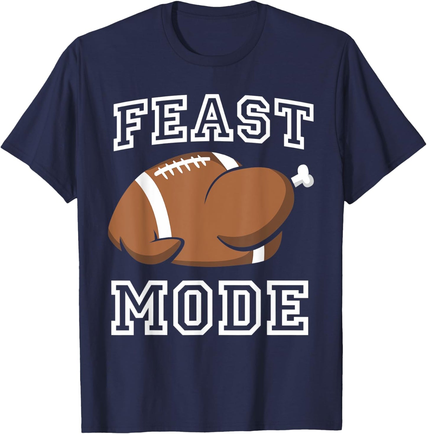 Feast Mode Football Turkey Cool Thanksgiving T-Shirt - T-Shirt | Navy