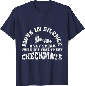 Chess - Move In Silence - Just Say Checkmate T-Shirt - T-Shirt | Navy