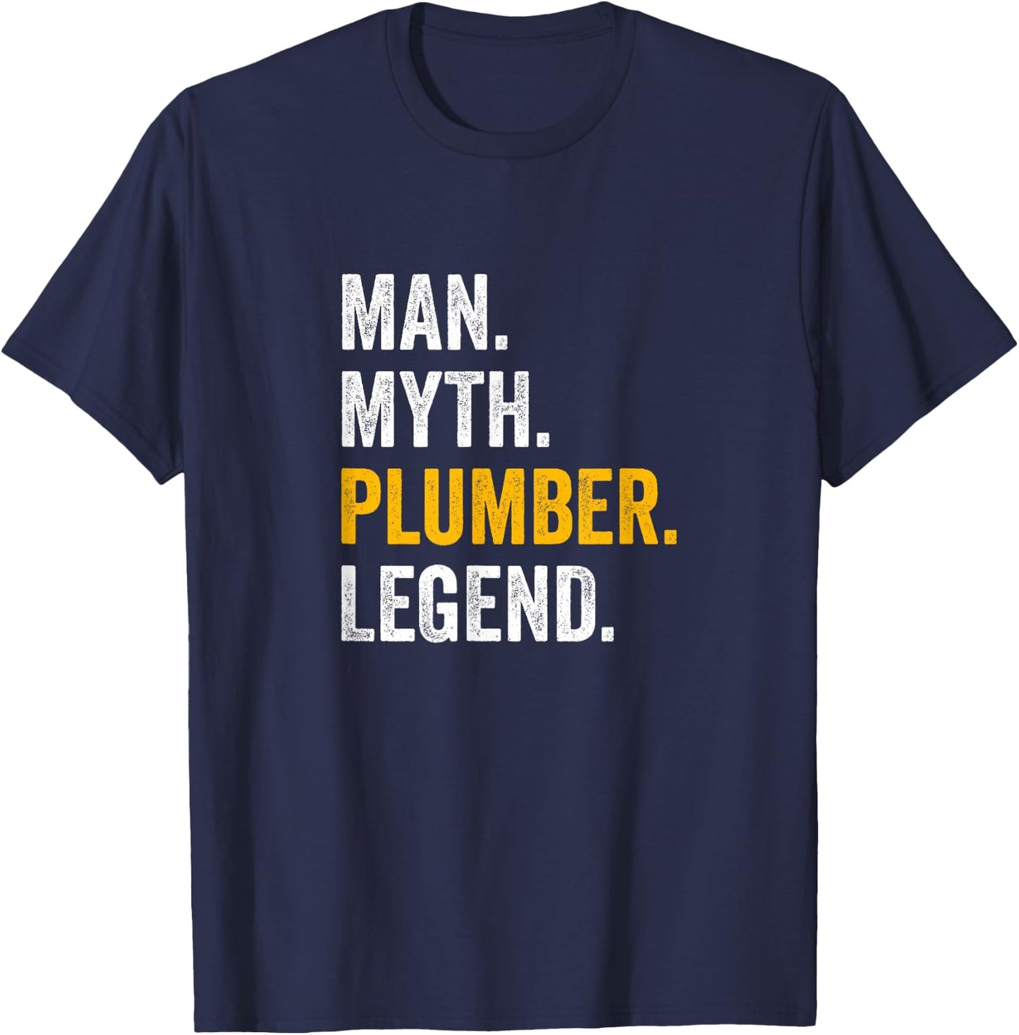 Man Myth Plumber Legend - Funny Plumber T-Shirt - T-Shirt | Navy