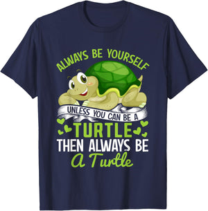 Tortoise - Always be yourself unless you can be a Turtle T-Shirt - T-Shirt | Navy