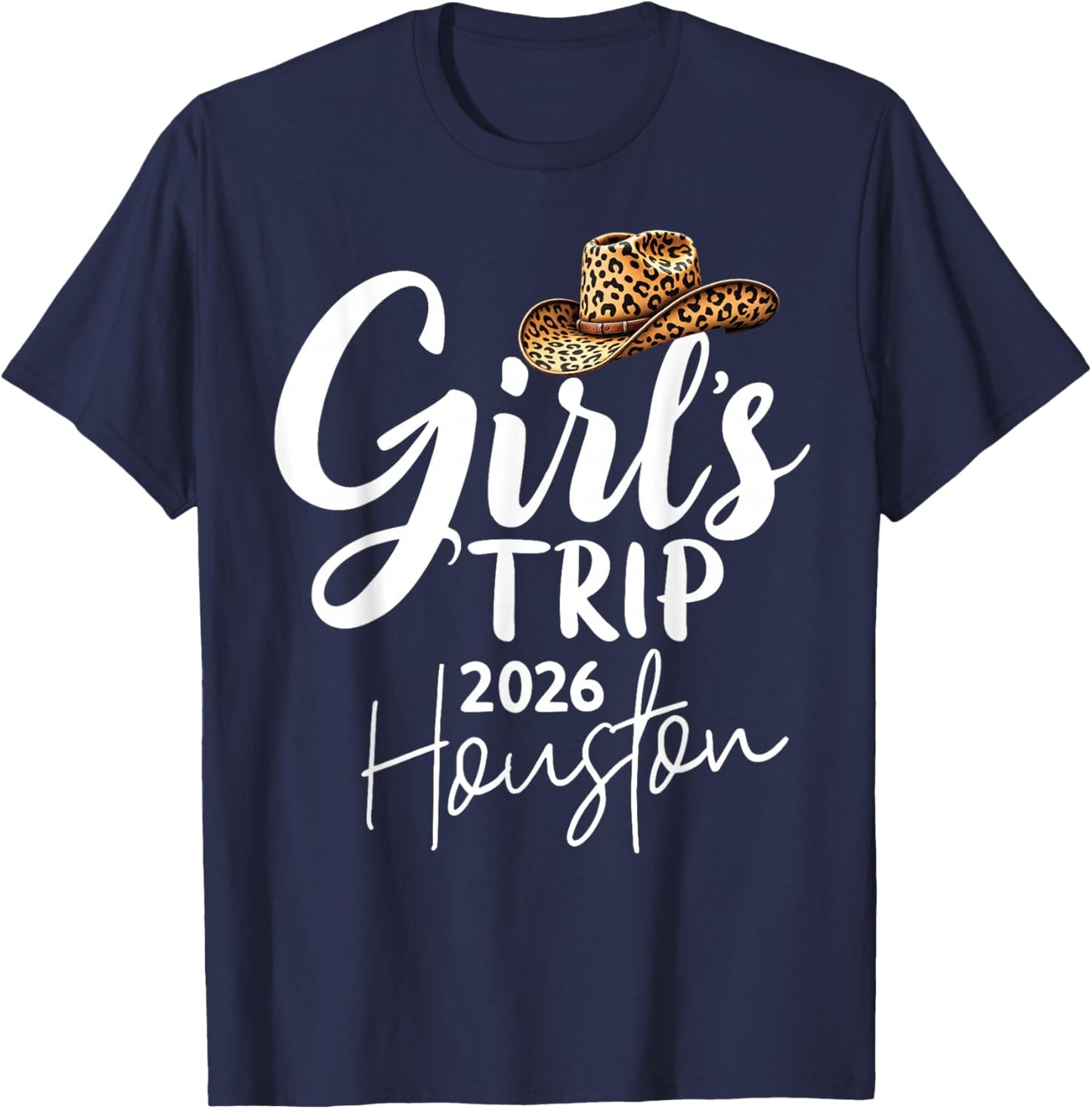 Girls Trip Houston 2026 Vacation Weekend Birthday Squad T-Shirt - T-Shirt | Navy