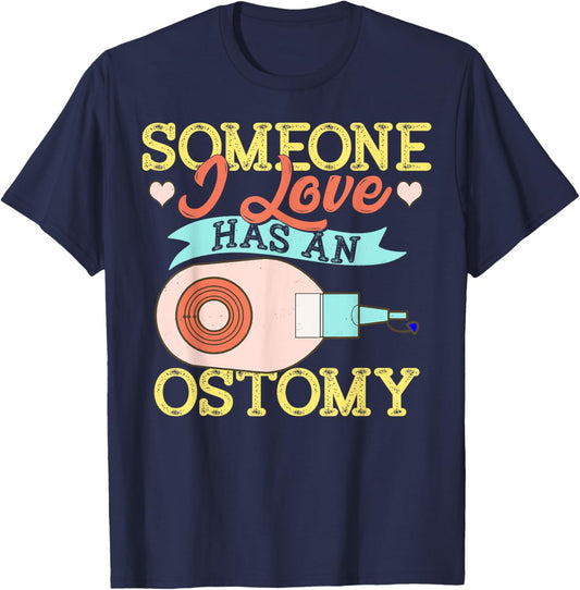 Someone I Love Has an Ostomy Support Awareness Gift T-Shirt - T-Shirt | Navy