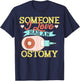 Someone I Love Has an Ostomy Support Awareness Gift T-Shirt - T-Shirt | Navy