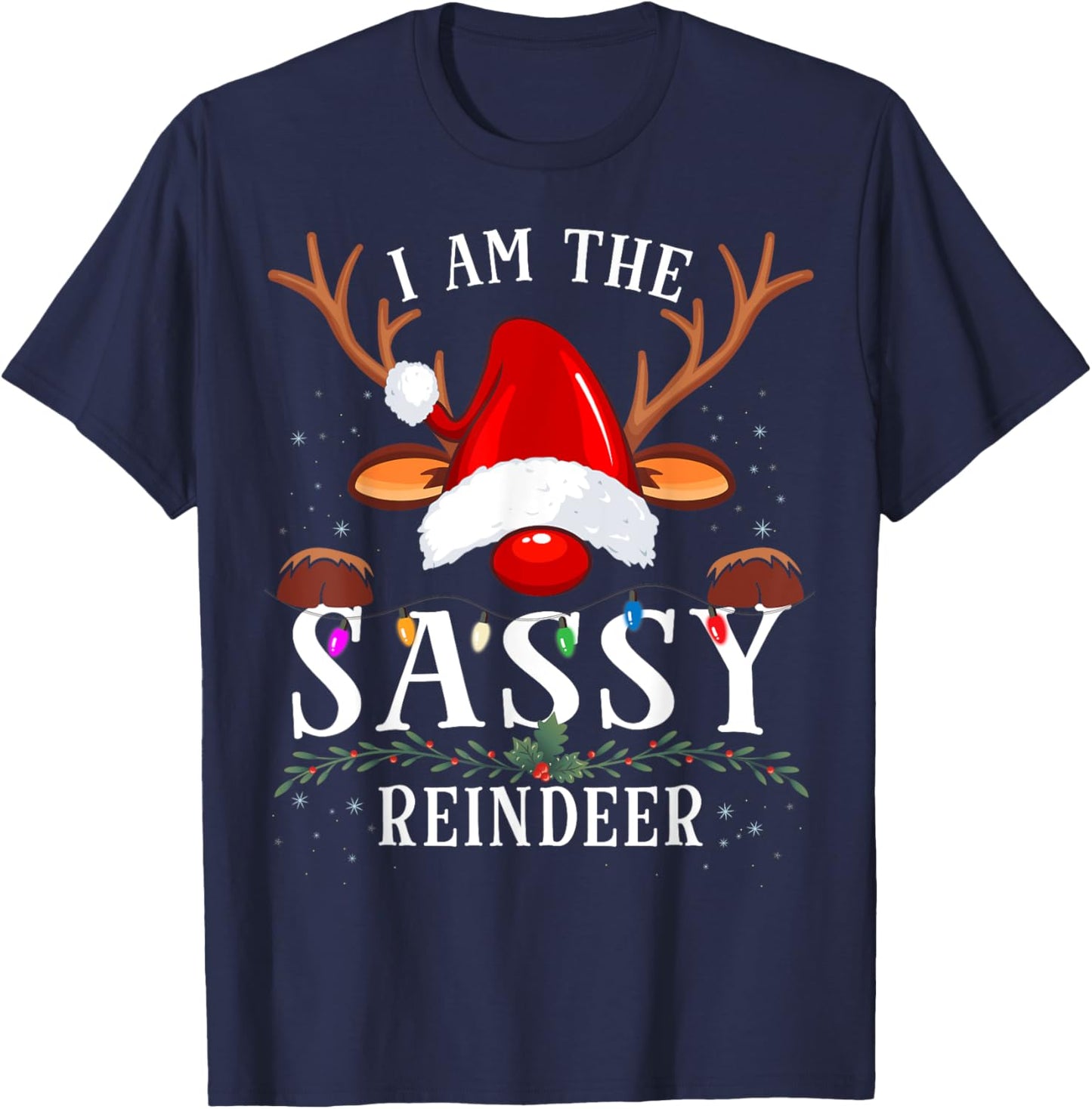 I Am The Sassy Reindeer Christmas Family T-Shirt - T-Shirt | Navy