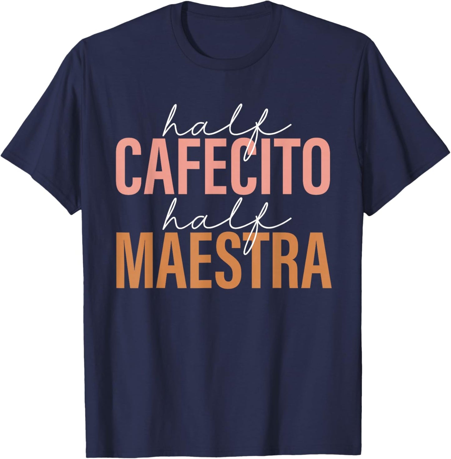 Maestra Spanish Teacher Hispanic Heritage Cafecito Y Chisme T-Shirt - T-Shirt | Navy